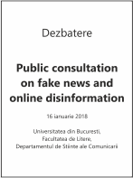 Dezbatere - Public consultation on fake news and online disinformation, 16 ianuarie 2018